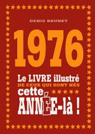 1976 - Le Livre Illustré De Ceux Qui Sont Nés Cette Année-là - Autres & Non Classés