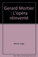 Gerard Mortier : L'opéra Réinventé - Autres & Non Classés