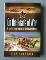On The Roads Of War , A Soviet Cavalryman On The Eastern Front , WWII - Guerra 1939-45