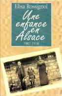 Une Enfance En Alsace 1907-1918 - Autres & Non Classés