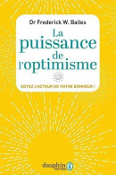 Puissance De L'optimisme: SOYEZ L'ACTEUR DE VOTRE BOHNEUR - Autres & Non Classés