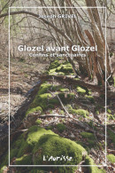 Glozel Avant Glozel – Confins Et Sanctuaires, 2019. Archéologie Bourbonnaise - Arqueología