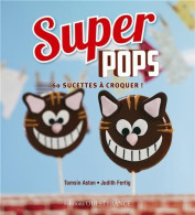 Super Pops : 60 Sucettes à Croquer - Andere & Zonder Classificatie