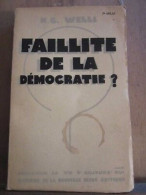 H G Wells Faillite De La Démocratie Editions De La Nouvelle Revue Critique - Non Classés