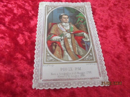 Holy Card Lace,kanten Prentje, Santino,  Pio IX P M , Edit Turgis - Images Religieuses