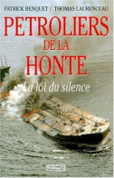 Pétroliers De La Honte: La Loi Du Silence - Sonstige & Ohne Zuordnung