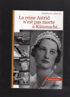 LA REINE ASTRID N'EST PAS MORTE A KÜSSNACHT ... STEPHANE De LOBKOWICZ 2011 - Historisch