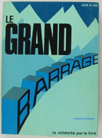 LE GRAND BARRAGE - Autres & Non Classés