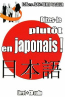 Dîtes-le Plutôt En Japonais ! (1CD Audio) - Autres & Non Classés