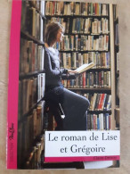 Le Roman De Lise Et Grégoire - Collection Nous Deux - Autres & Non Classés
