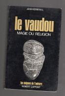 LE VAUDOU Magie Ou Religion JEAN KERBOULL Les énigmes De L'univers 1973 - Esoterik