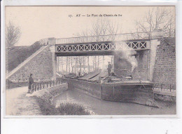 AY: Le Pont Du Chemin De Fer, Canal, Péniche - Très Bon état - Ay En Champagne