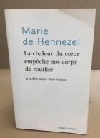 La Chaleur Du Coeur Empêche Nos Corps De Rouiller - Vieillir Sans être Vieux - Other & Unclassified