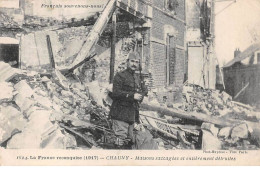 02 - CHAUNY - SAN40978 - Maisons Saccagées Et Entièrement Détruites - La France Reconquise 1917 - Chauny