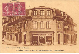 02 - LA FERE - SAN48590 - Hôtel Restaurant Terminus - Fere En Tardenois