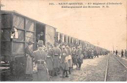 02-AM21427.Saint Quentin.N°162.87 E Régiment D'infanterie.Embarquement Des Hommes.Train - Saint Quentin