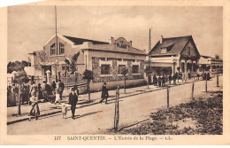 02 - SAINT QUENTIN - SAN63894 - L'Entrée De La Plage - Saint Quentin