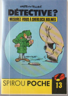 Spirou Poche:   "DETECTIVE? MESUREZ-VOUS A SHERLOCK HOLMES".    1981.   Casten - Tellier - Spirou Magazine