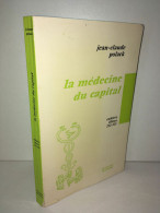 Jean Claude Polack LA MEDECINE DU CAPITAL Cahiers Libres 222 223 - Sonstige & Ohne Zuordnung