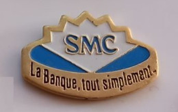 V167 Pin's Bank SMC La Banque Tout Simplement Société Marseillaise De Crédit Marseille Achat Immédiat - Bancos