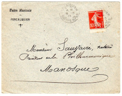 1911   CAD De FORCALQUIER  "  UNION MUSICALE De FORCALQUIER  " Envoyée à MANOSQUE - Lettres & Documents