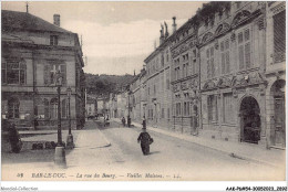 AAKP6-55-0472 - BAR-LE-DUC - La Rue Du Bourg - Vieilles Maisons - Bar Le Duc