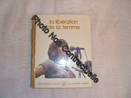 La Liberation De La Femme. Bibliotheque Laffont Des Grands Themes N° 5 - Sonstige & Ohne Zuordnung