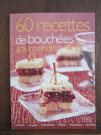 60 Recettes De Bochées Gourmands France Loisirs - Autres & Non Classés