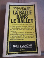 Caryl Brahms S J Simon La Balle Dans Le Ballet Nuit Blanche N14 - Autres & Non Classés
