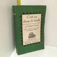 C'EST UN CHAMP DE BATAILLE Pavillons Robert Laffont Ae 16666 - Otros & Sin Clasificación