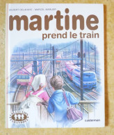 Martine Prend Le Train - Collection Farandole / Casterman Imprimé En 1982 - Martine