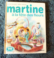Martine Et La Fête Des Fleurs - Collection Farandole / Casterman Imprimé En 1982 - Martine