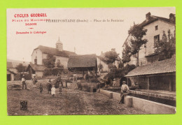 CPA  25 -- PIERREFONTAINE  -- PLACE DE LA FONTAINE  - PUB CYCLES GEORGEL  - BAUER MARCHET - VUE INCONNUE - Altri & Non Classificati