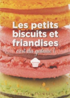 Les Petits Biscuits Et Friandises C'est Du Gâteau - Sonstige & Ohne Zuordnung