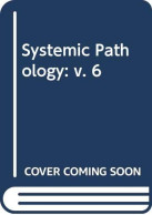 Systemic Pathology: V. 6 - Andere & Zonder Classificatie
