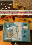 Souvenirs De Famille : Scrapbooking Et Créations Textiles - Sonstige & Ohne Zuordnung