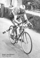 PHOTO CYCLISME REENFORCE GRAND QUALITÉ ( NO CARTE ) ROGER AESCHLIMANN 1953 - Ciclismo