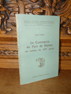 TANGUY / LE COMMERCE DU PORT DE NANTES / 1956 / DEDICACE - Bretagne