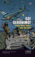 Go Geronimo: Sainte-Mere-Eglise 6th June 1944 - Other & Unclassified
