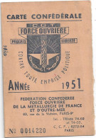 CARTE CONFEDERALE  C.G.T. 1951  FORCE OUVRIERE DE LA METALURGIE DE FRANCE ET D'OUTRE MER - Tarjetas De Membresía