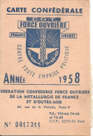 CARTE CONFEDERALE  C.G.T. 1958  FORCE OUVRIERE DE LA METALURGIE DE FRANCE ET D'OUTRE MER - Tarjetas De Membresía