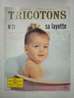 Revue Tricotons Sa Layette N° 73 - Ohne Zuordnung