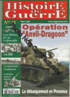 Histoire De Guerre N° 45 Mars 2004 - Opération Anvil-Dragoon Le Débarquement De Provence / Les Mistel De La Luftwaffe /  - Autres & Non Classés