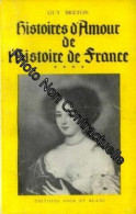 Histoires D'amour De L'histoire De France. T. IV - Altri & Non Classificati