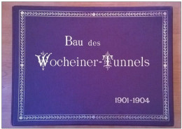 ALBUM, CONSTRUCTION DU TUNNEL DE BOHINJ, TUNNELS DE BAU DES WOCHEINER, 1901-1904, 33 PHOTOS - Slovenia