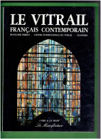 LE VITRAIL FRANCAIS CONTEMPORAIN 1984 FRANCOISE PERROT CENTRE INTERNATIONAL DU VITRAIL CHARTRES LA MANUFACTURE - Arte