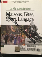 La Vie Quotidienne 2 : Maisons Fêtes Sport Langage - Zonder Classificatie