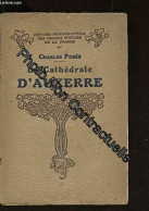 LA CATHEDRALE D'AUXERRE / Petites Monographies Des Grands Edifices De La France - Sonstige & Ohne Zuordnung