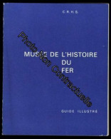 Centre De Recherches De L'histoire De La Sidérurgie. Musée De L'histoire Du Fer. Guide Illustré - Sonstige & Ohne Zuordnung