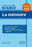 La Mémoire - Épreuve De Culture Générale - Prépas Commerciales ECS / ECE 2019 - Sonstige & Ohne Zuordnung